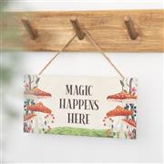 Magic Happens Here Mushroom Hanging Sign